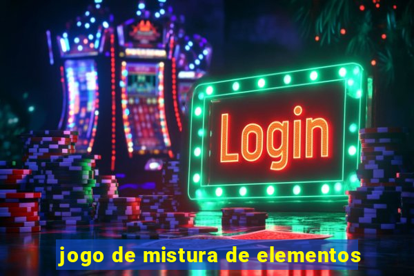 jogo de mistura de elementos